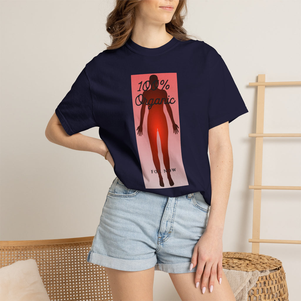 "100% Organic. For Now" Graphic Tee