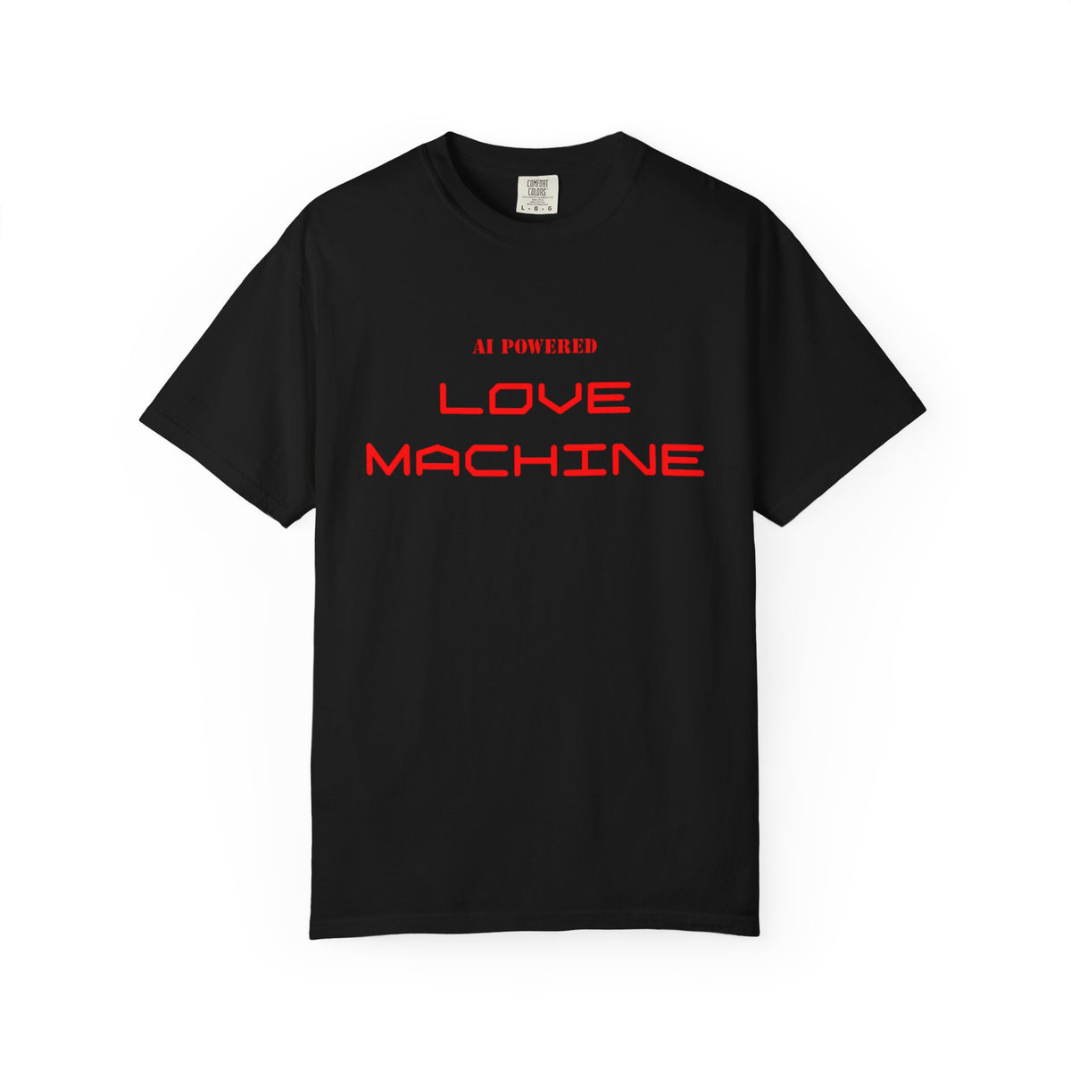 Love Machine T-Shirt — 'AI Powered' Front & 'Seeking Beta Testers' Back