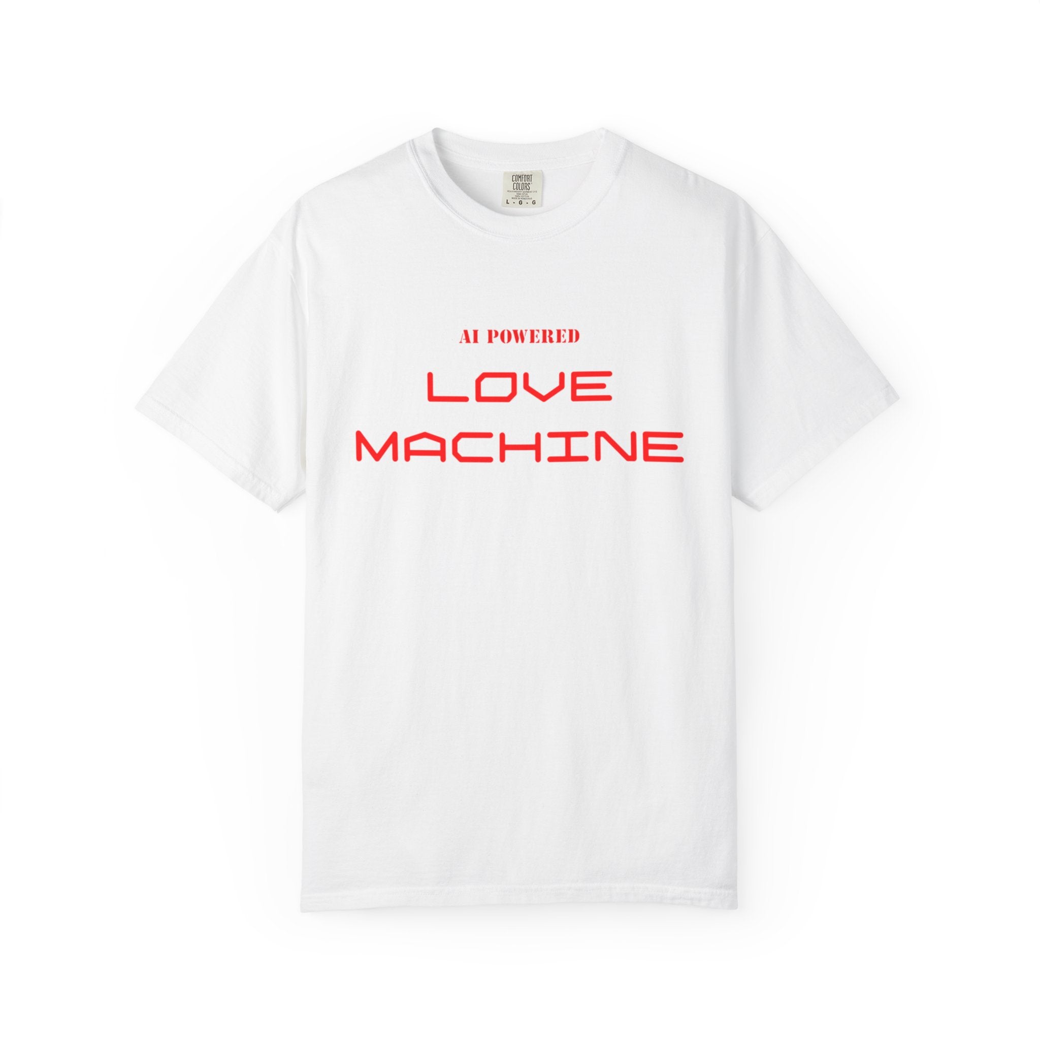 Love Machine T-Shirt — 'AI Powered' Front & 'Seeking Beta Testers' Back