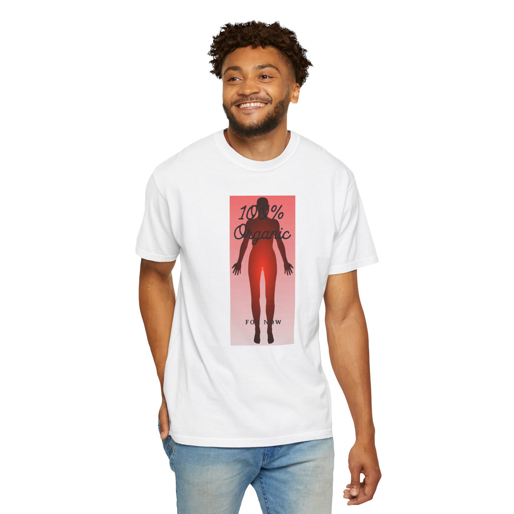 "100% Organic. For Now" Graphic Tee