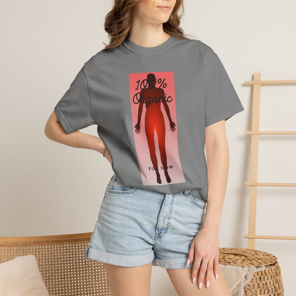 "100% Organic. For Now" Graphic Tee