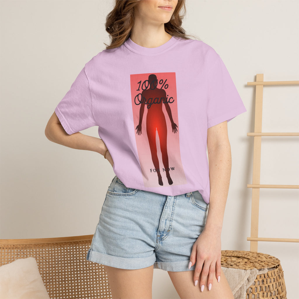 "100% Organic. For Now" Graphic Tee