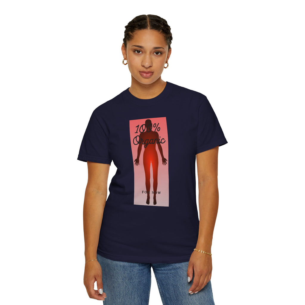 "100% Organic. For Now" Graphic Tee