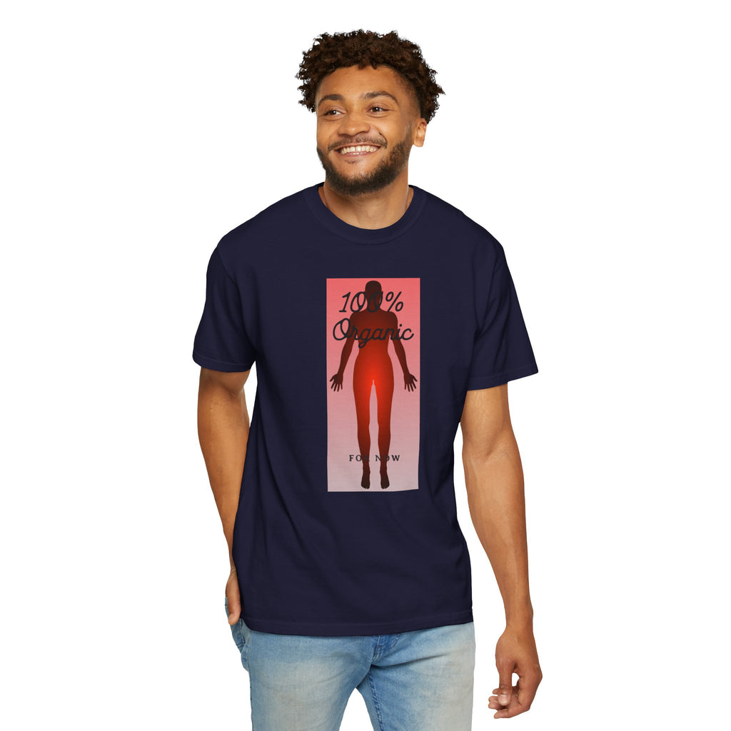 "100% Organic. For Now" Graphic Tee