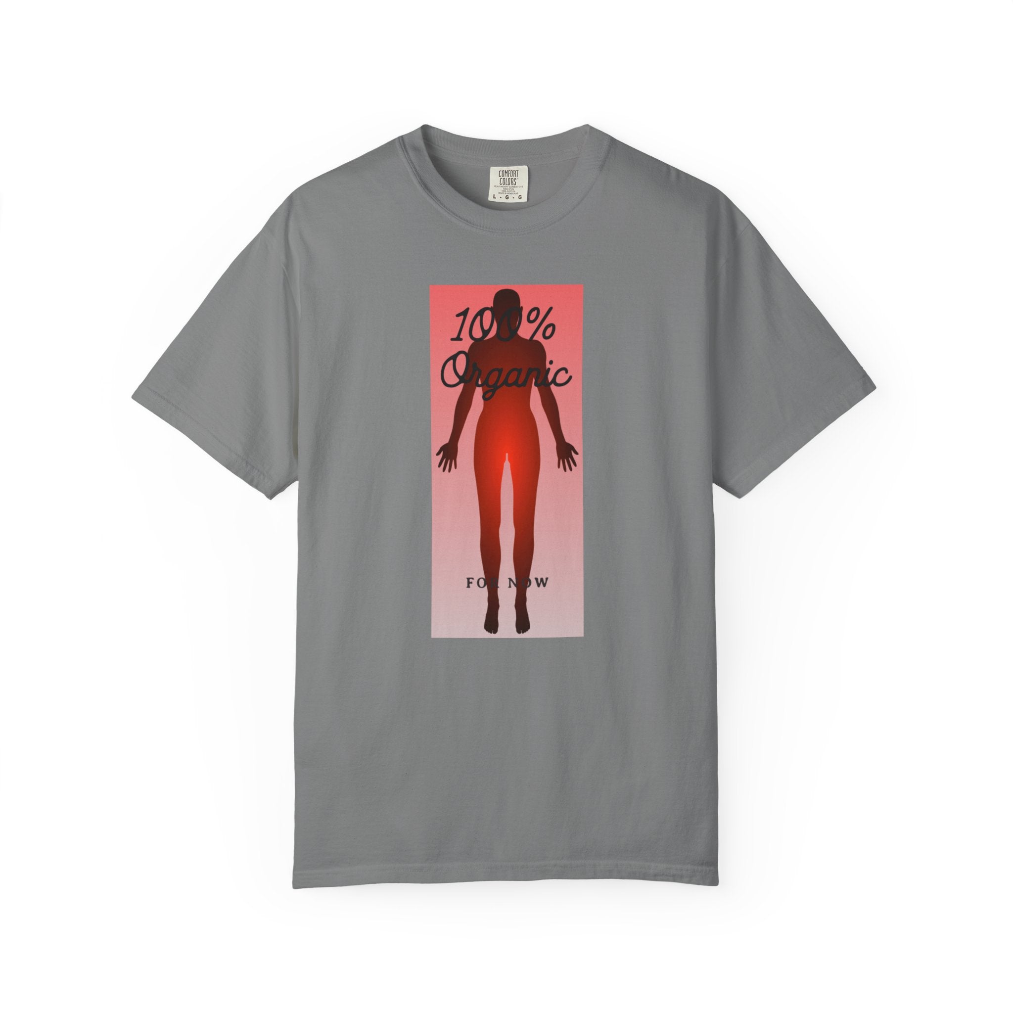 "100% Organic. For Now" Graphic Tee