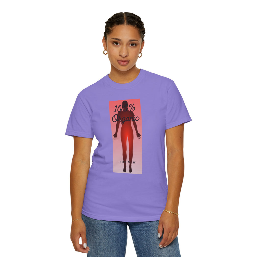 "100% Organic. For Now" Graphic Tee
