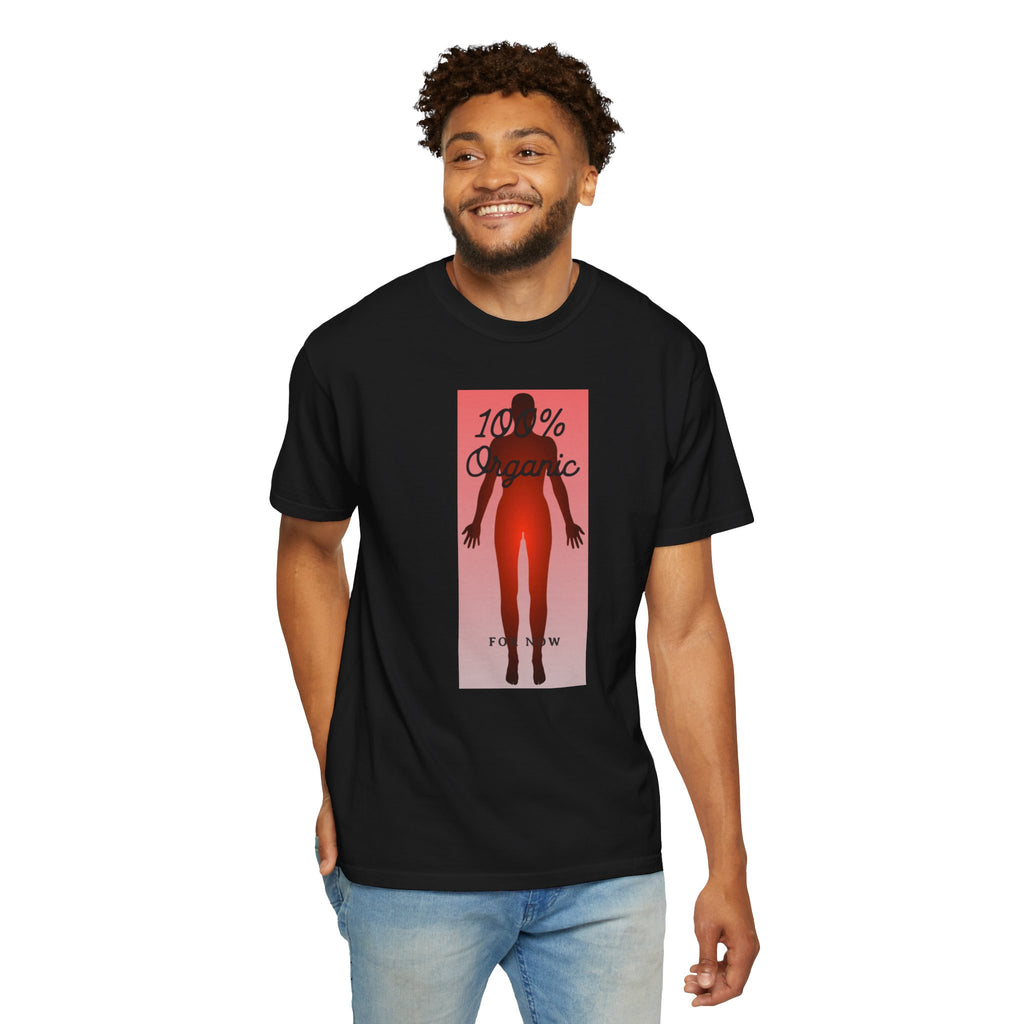 "100% Organic. For Now" Graphic Tee