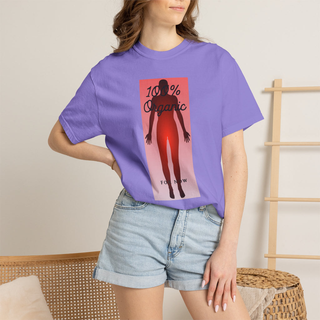 "100% Organic. For Now" Graphic Tee